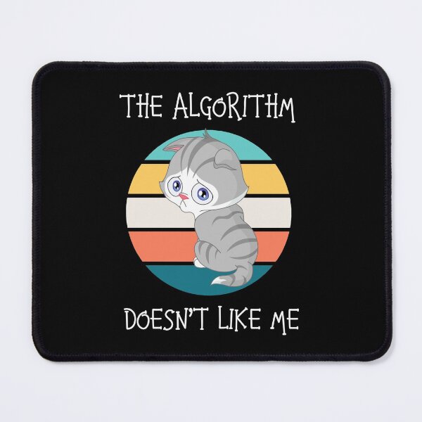 Item preview, The Algorithm Doesn't Like Me | Computer Science designed and sold by Einstein12345.