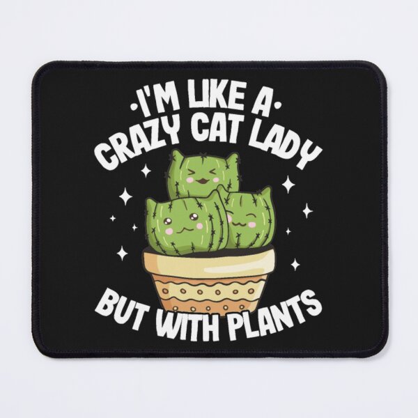 Item preview, Crazy Cat Lady But With Plants designed and sold by StarcyWol.