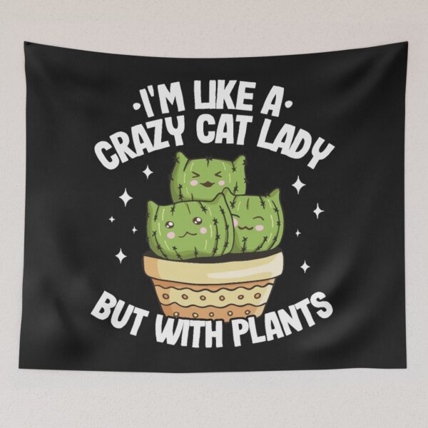 Item preview, Crazy Cat Lady But With Plants designed and sold by StarcyWol.