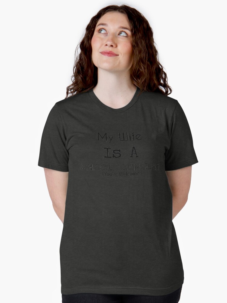 Thumbnail 1 of 7, Tri-blend T-Shirt, My Wife is a School Counselor designed and sold by SchoolCounselor.