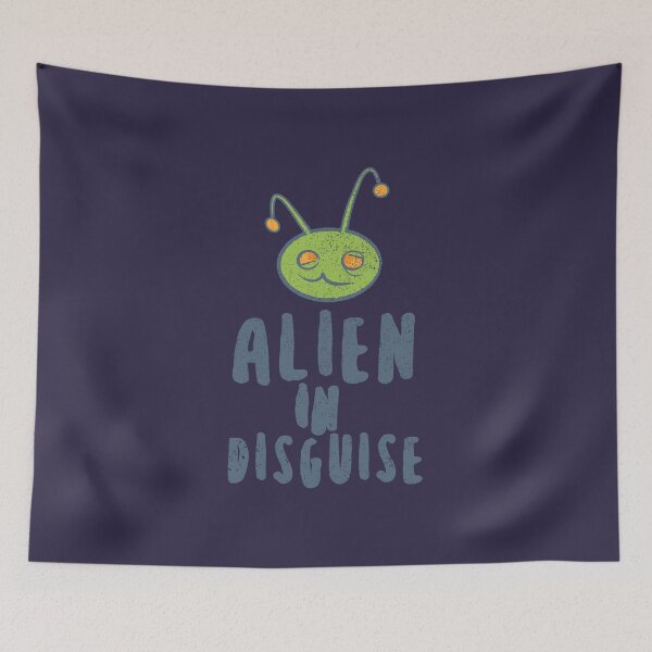 Artikelvorschau, Alien In Disguise entworfen und verkauft von Creatively Torn.