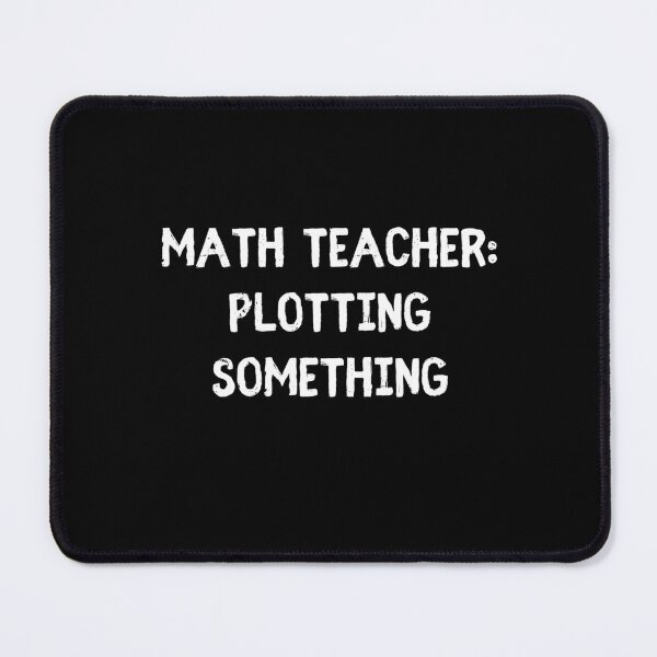 Item preview, Math Teacher Funny Quote - Funny Work Teachers Humour designed and sold by Witfulwisdom.