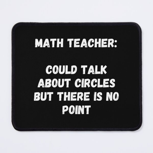 Item preview, Math Teacher Funny Quote - Funny Work Teachers Humour designed and sold by Witfulwisdom.