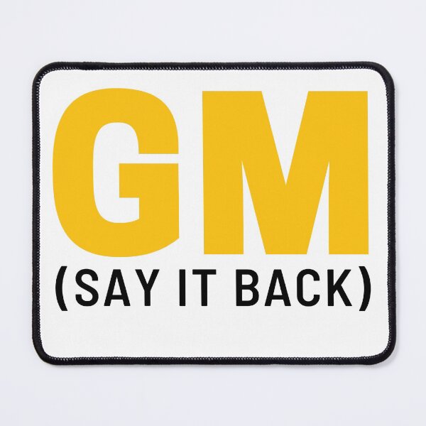 Item preview, GM - Good Morning (Say It Back) designed and sold by reallyrealnow.