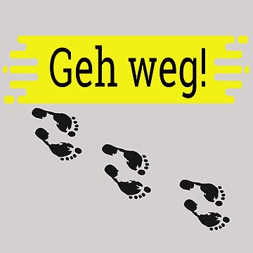 Vorschaubild zum Design Geh weg! von Kobeko