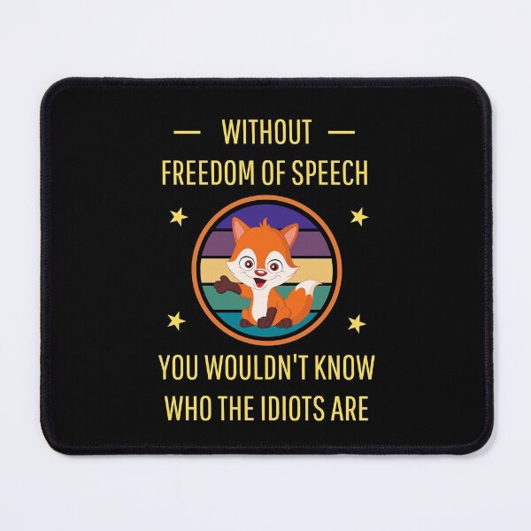Item preview, Without Freedom of Speech You Wouldn't know Who The Idiots Are designed and sold by Einstein12345.
