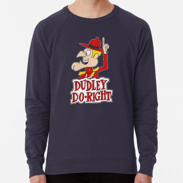 Dudley Do Right Lightweight Sweatshirt