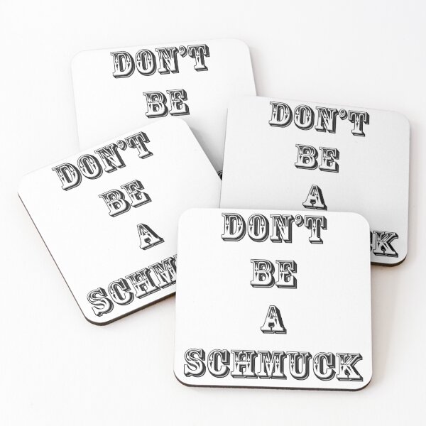 Item preview, Don't Be A Schmuck designed and sold by CarolM.