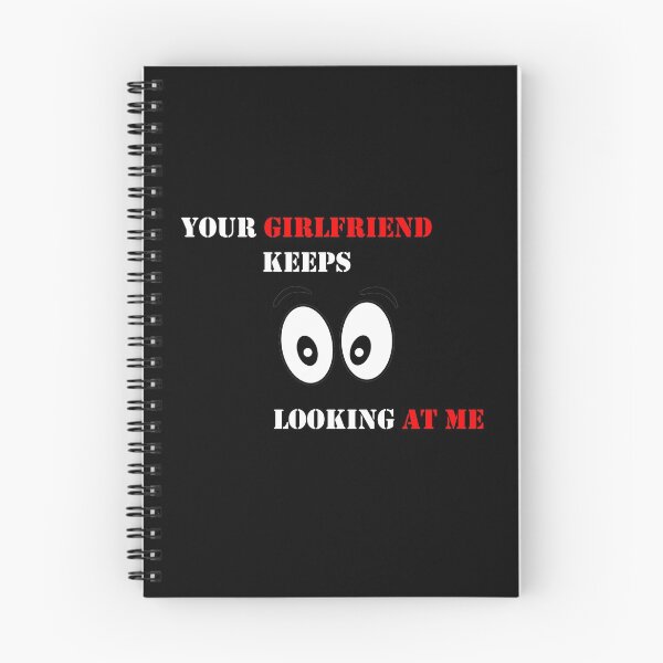 Item preview, Your girlfiend keeps looking at me designed and sold by MTmix.