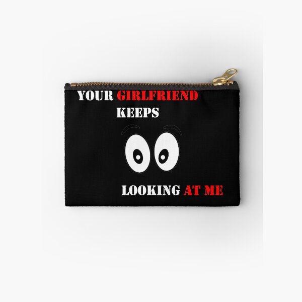 Item preview, Your girlfiend keeps looking at me designed and sold by MTmix.