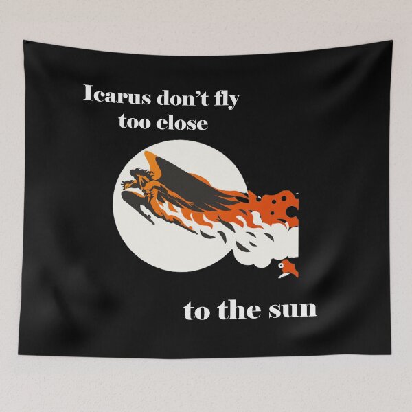 Item preview, Icarus don't fly too close to the sun  designed and sold by MTmix.