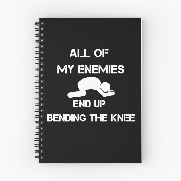 Item preview, All Of My Enemies End Up Bending The Knee designed and sold by NoSpecialShop.