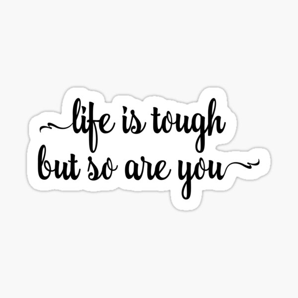 Item preview, Life is tough but so are you designed and sold by arteehub.