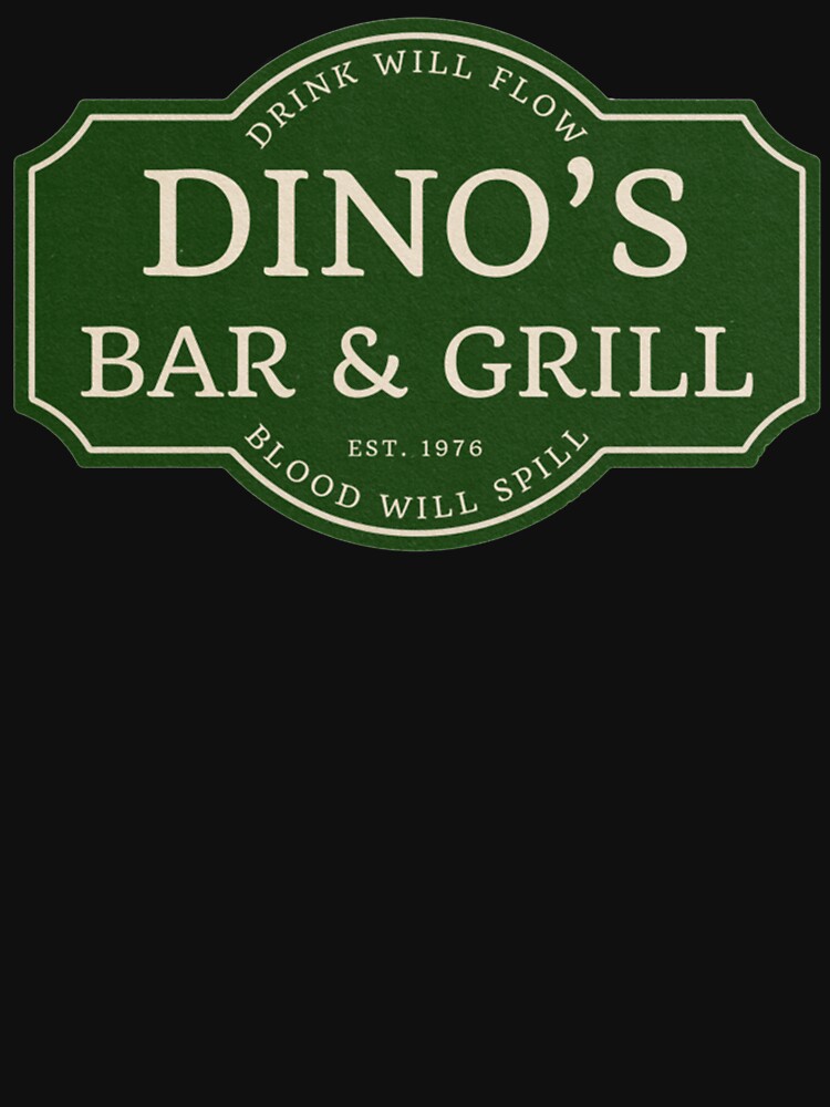 "Dino_s Bar and Grill " Tshirt for Sale by Valliantify Redbubble