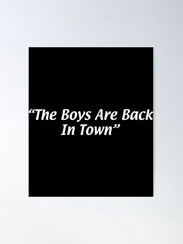 The Boys are Back in town | Poster