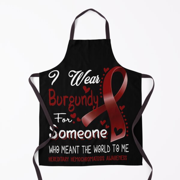 Item preview, I Wear Burgundy For Someone HEREDITARY HEMOCHROMATOSIS Awareness designed and sold by Adropine.