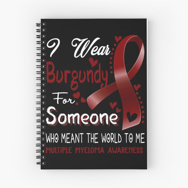 Item preview, I Wear Burgundy For Someone MULTIPLE MYELOMA Awareness designed and sold by Adropine.
