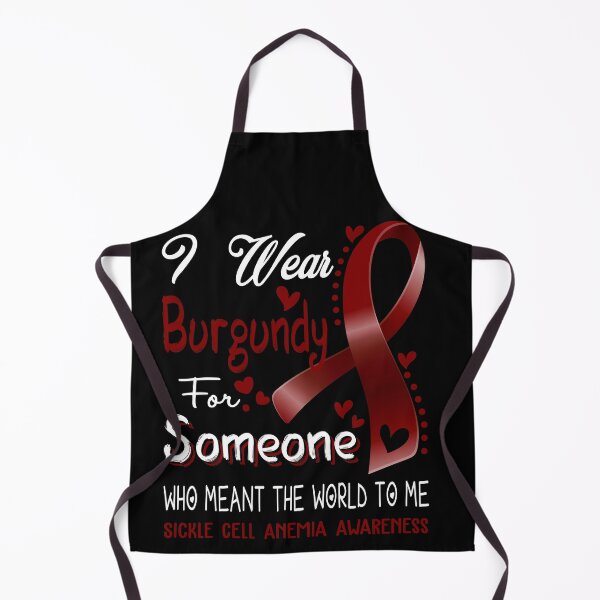 Item preview, I Wear Burgundy For Someone SICKLE CELL ANEMIA Awareness designed and sold by Adropine.