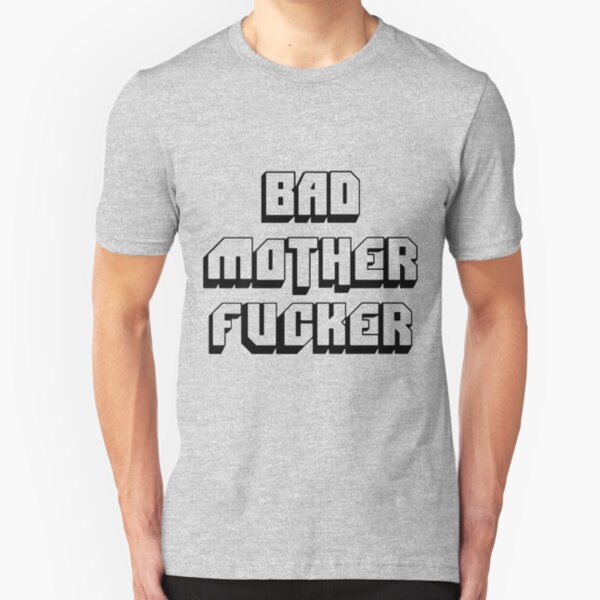 Bad mother fucker Slim Fit T-Shirt