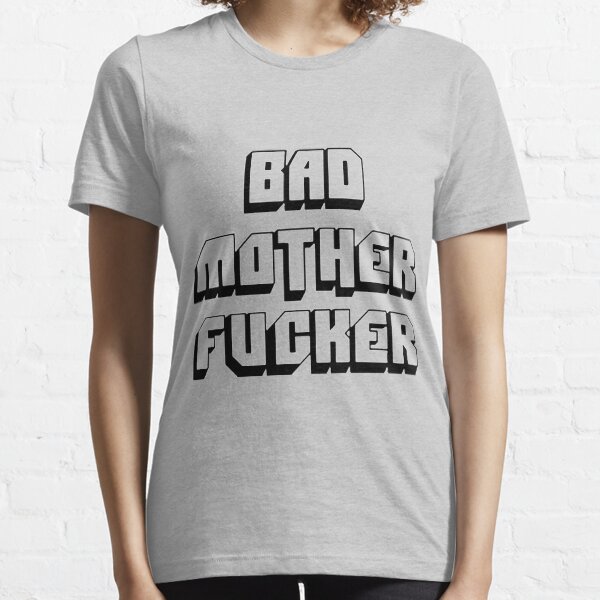Bad mother fucker Camiseta esencial