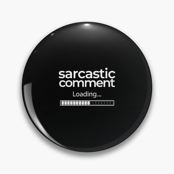 Item preview, Sarcastic Comment Loading | Sarcastic designed and sold by araeesha0315.