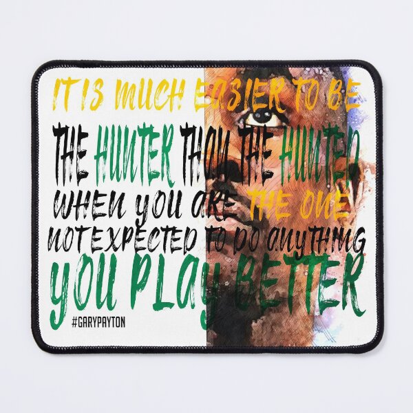 Item preview, Gary Payton Inspiration Saying Motivational Quote Watercolor sketching Positive quote: It is much easier to be the hunter than the hunted... you play better designed and sold by scribblelife.