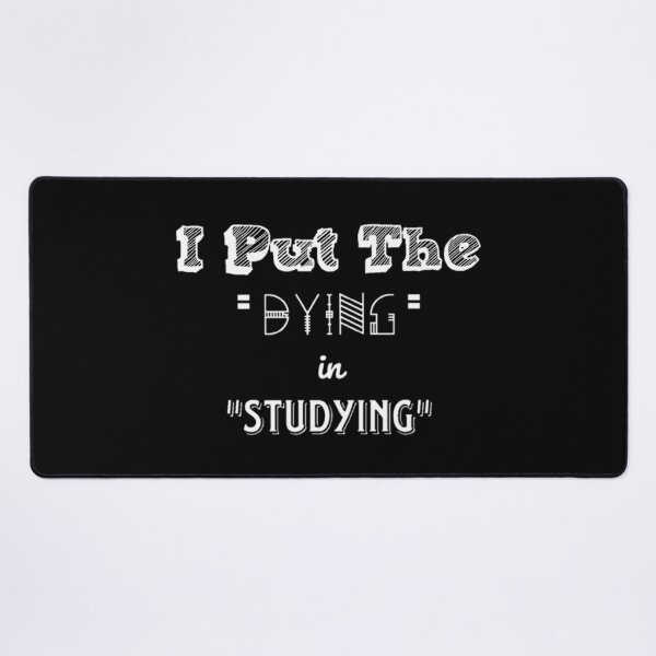 Item preview, I put the dying in studying unisex t-shirt for students. designed and sold by Sloyar.