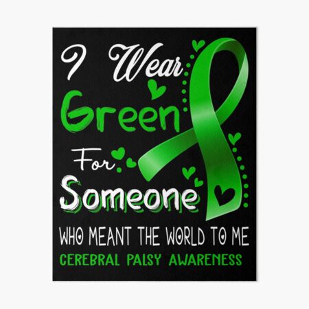 Item preview, I Wear Green For Someone CEREBRAL PALSY Awareness designed and sold by Adropine.