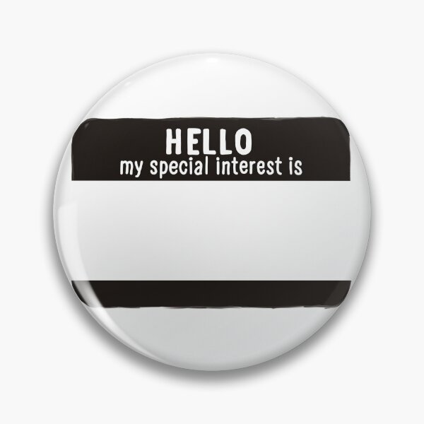Item preview, Hello My Special Interest Is - Black designed and sold by O1RSH.