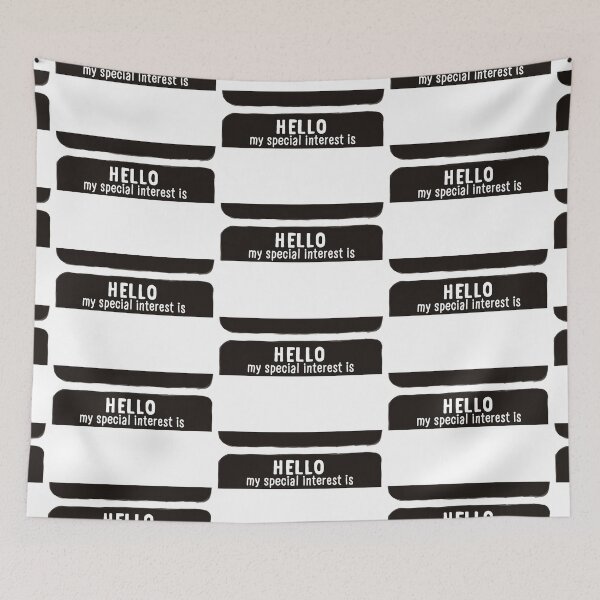 Item preview, Hello My Special Interest Is - Black designed and sold by O1RSH.