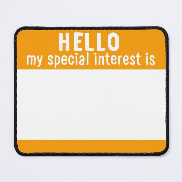Item preview, Hello My Special Interest Is - Orange designed and sold by O1RSH.