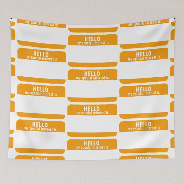 Item preview, Hello My Special Interest Is - Orange designed and sold by O1RSH.