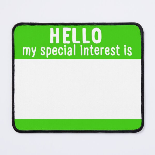 Item preview, Hello My Special Interest Is - Green designed and sold by O1RSH.