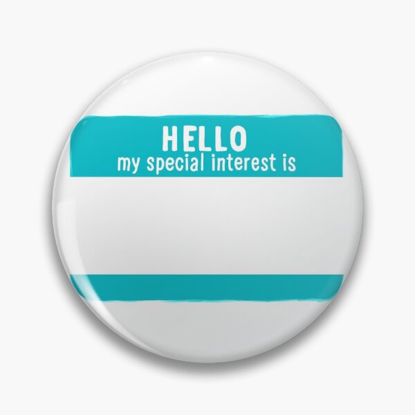Item preview, Hello My Special Interest Is - Teal designed and sold by O1RSH.