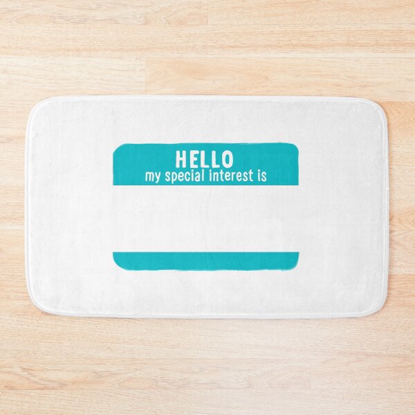 Item preview, Hello My Special Interest Is - Teal designed and sold by O1RSH.