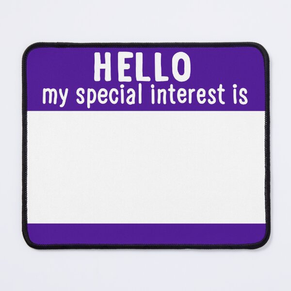 Item preview, Hello My Special Interest Is - Purple designed and sold by O1RSH.