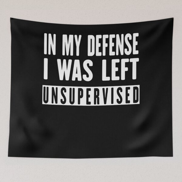 Item preview, In my defense, I was left unsupervised. Essential designed and sold by KimberlyHild.