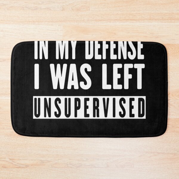 Item preview, In my defense, I was left unsupervised. Essential designed and sold by KimberlyHild.