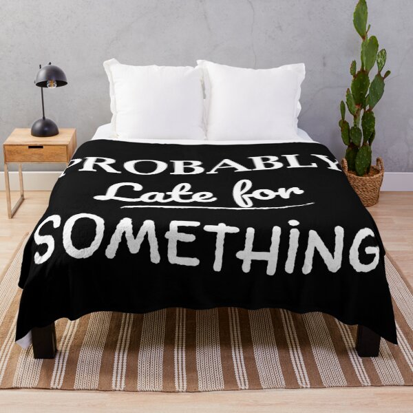 Item preview, Probably Late for Something I Funny designed and sold by showoffmarket.