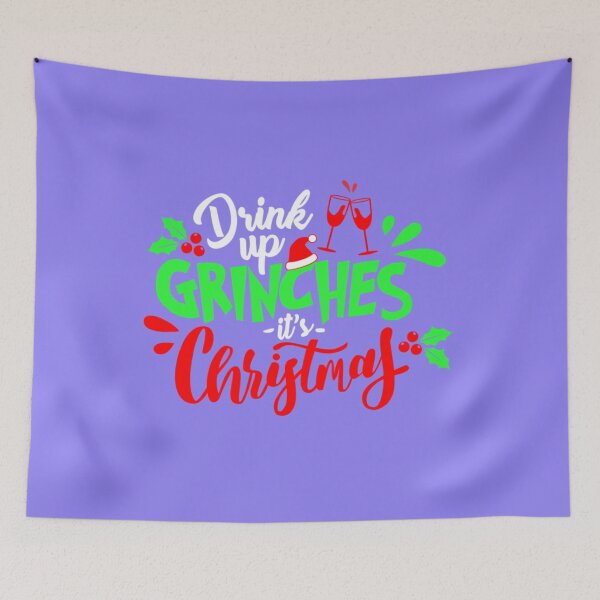 Item preview, Christmas Humor Drink up Grinches It's Christmas  designed and sold by RunolfsdottirEs.