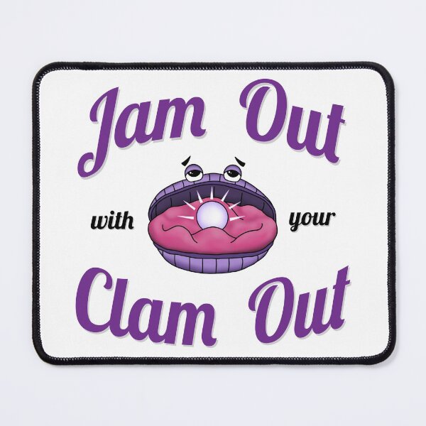 Item preview, "Jam Out With Your Clam Out" Witty Design designed and sold by newmicro.