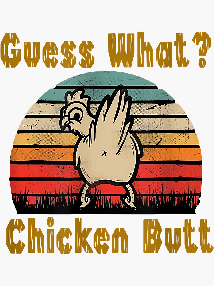 Vintage Guess What Chicken Butt Barnyard Novelty Sarcastic Sticker For Sale By Lisenka545452