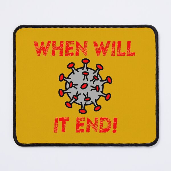 Item preview, When Will It End!, Omicron Variant, Essential T-Shirt designed and sold by JoesCornerStore.