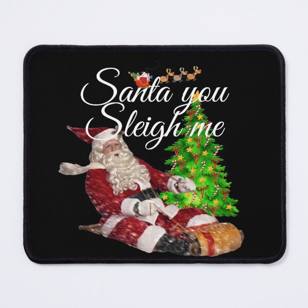Item preview, Santa you sleigh me designed and sold by rocklegends99.