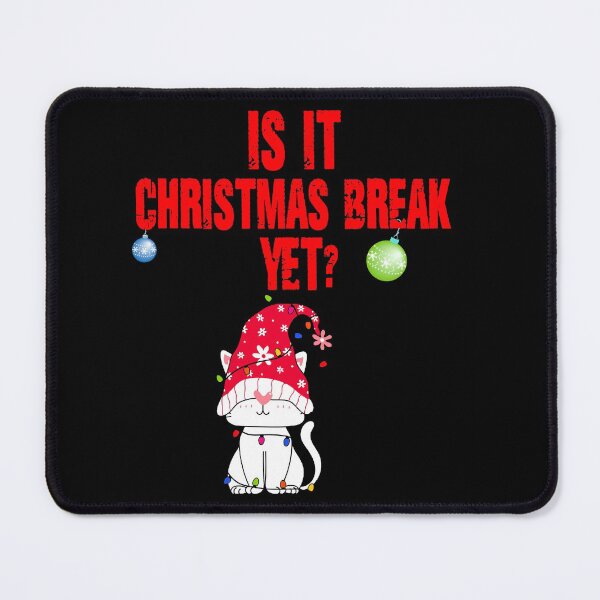 Item preview, Is it Christmas break yet? Funny - Christmas break designed and sold by Designs Of all kinds.