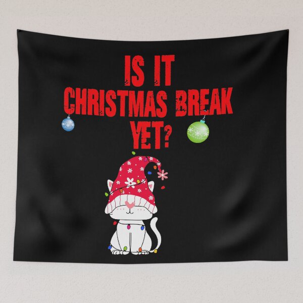 Item preview, Is it Christmas break yet? Funny - Christmas break designed and sold by Designs Of all kinds.