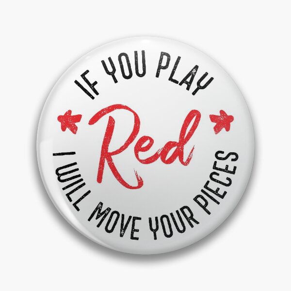 Item preview, If You Play Red I Will Move Your Pieces - Boardgames (on light) designed and sold by geekyT.
