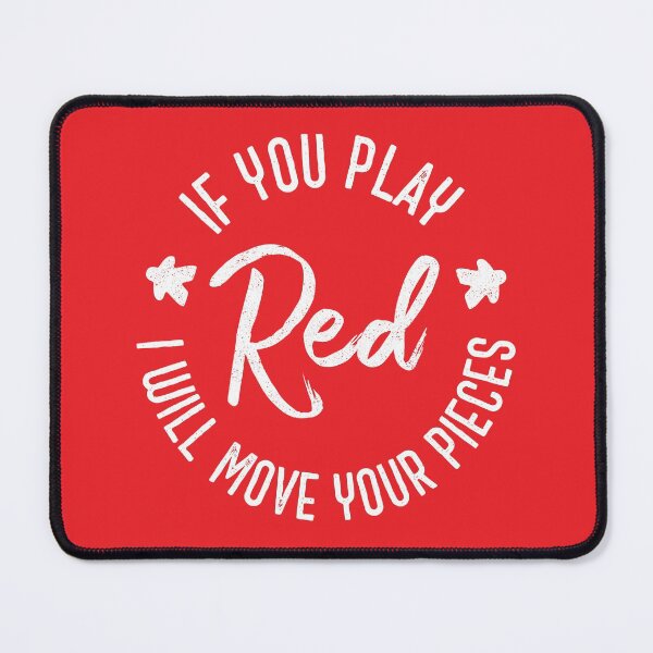 Item preview, If You Play Red I Will Move Your Pieces - Boardgames (on red) designed and sold by geekyT.