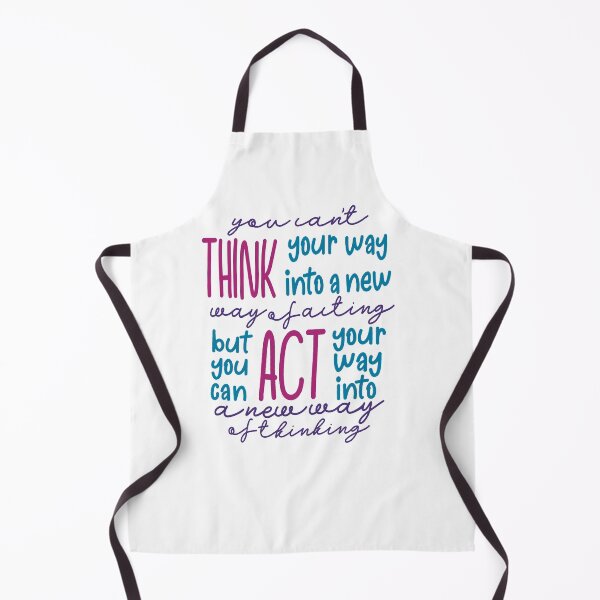 Item preview, You Can’t Think Your Way Into A New Way Of Acting, But You Can Act Your Way Into A New Way Of Thinking designed and sold by GrellenDraws.