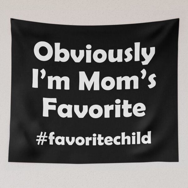 Item preview, I'm Mom's Favorite Funny Favorite Son-Daughter Child  designed and sold by hasanmasud.